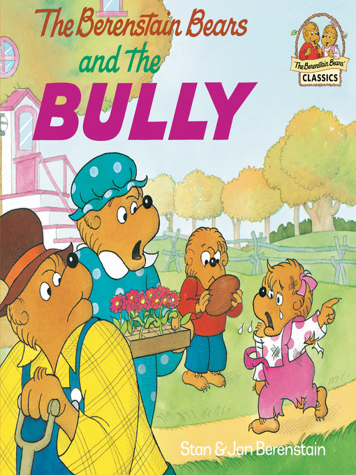 Title details for The Berenstain Bears and the Bully by Stan Berenstain - Available